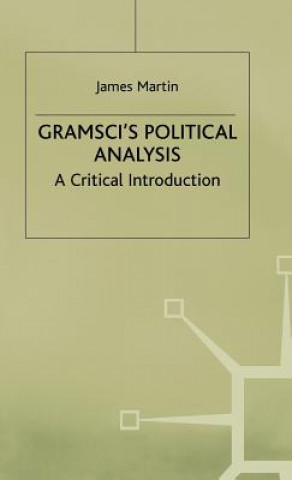 Kniha Gramsci's Political Analysis James Martin
