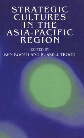 Carte Strategic Cultures in the Asia-Pacific Region Ken Booth