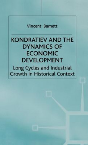 Książka Kondratiev and the Dynamics of Economic Development Vincent Barnett