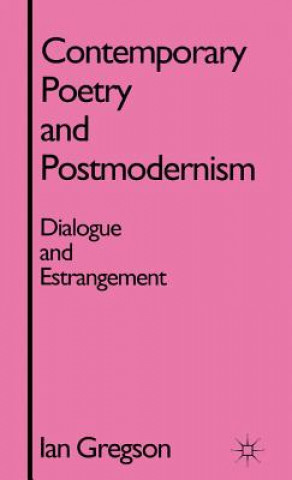 Książka Contemporary Poetry and Postmodernism Ian Gregson