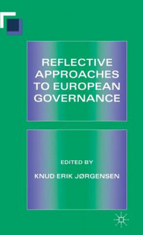 Carte Reflective Approaches to European Governance Knud Erik Jrgensen