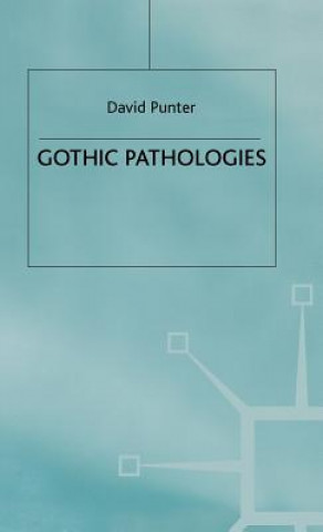 Kniha Gothic Pathologies David Punter