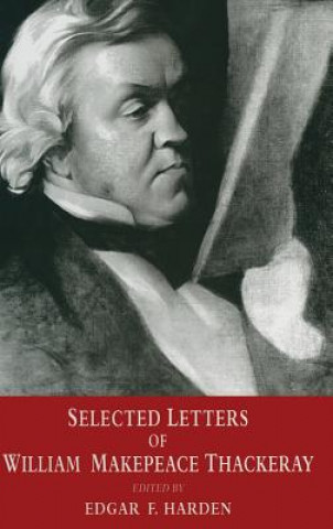 Książka Selected Letters of William Makepeace Thackeray William Makepeace Thackeray