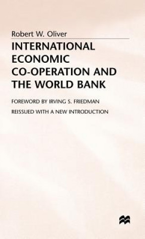 Könyv International Economic Co-Operation and the World Bank Robert Warner Oliver