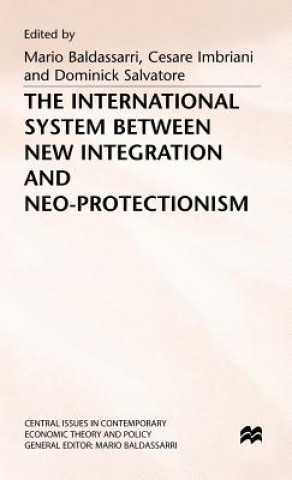 Kniha International System between New Integration and Neo-Protectionism Mario Baldassarri