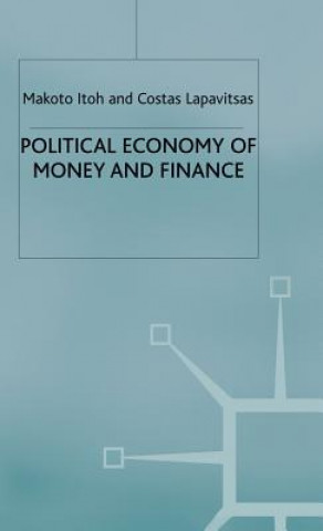 Könyv Political Economy of Money and Finance Makoto Itoh