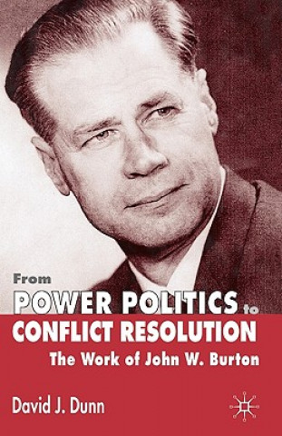 Kniha From Power Politics to Conflict Resolution David J. Dunn