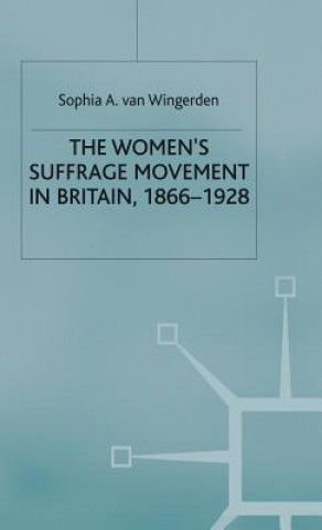 Kniha Women's Suffrage Movement in Britain, 1866-1928 Sophia A.Van- Wingerden