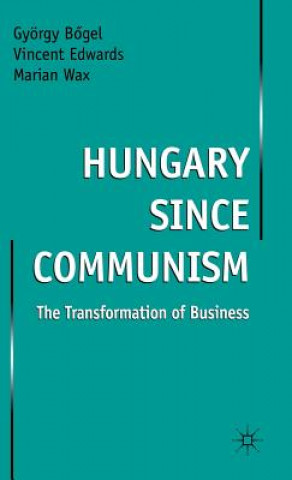 Kniha Hungary since Communism Gyorgy Bogel