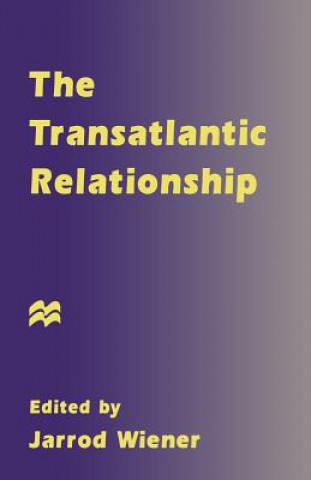 Knjiga Transatlantic Relationship Jarrod Wiener