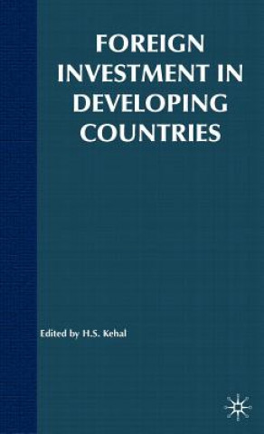 Kniha Foreign Investment in Developing Countries H. Kehal