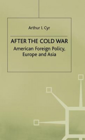 Carte After the Cold War Arthur I. Cyr