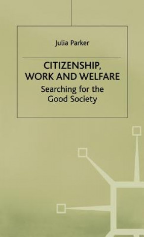 Carte Citizenship, Work and Welfare Julia Parker