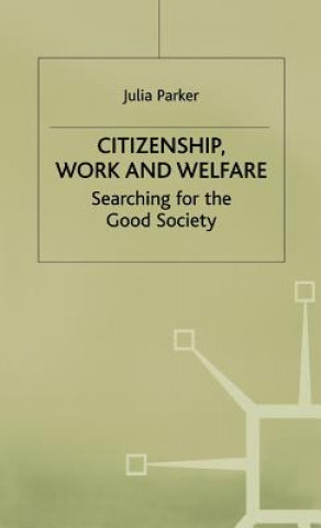 Knjiga Citizenship, Work and Welfare Julia Parker