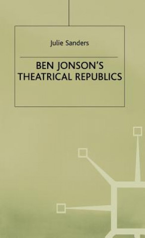 Kniha Ben Jonson's Theatrical Republics Julie Sanders