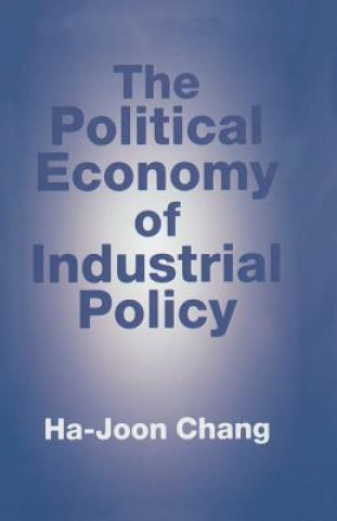 Kniha Political Economy of Industrial Policy Ha-Joon Chang