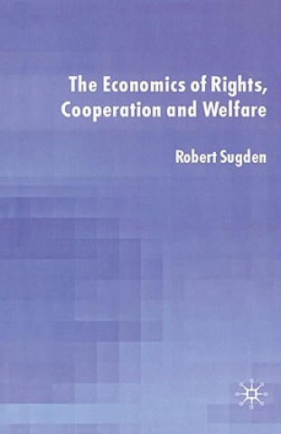 Könyv Economics of Rights, Co-operation and Welfare Robert Sugden
