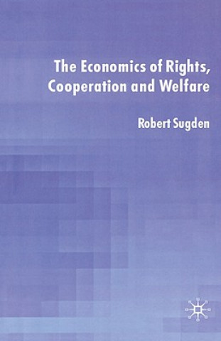 Książka Economics of Rights, Co-operation and Welfare Robert Sugden