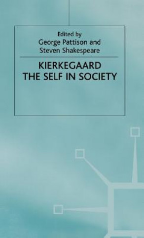 Knjiga Kierkegaard: The Self in Society Steven Shakespeare