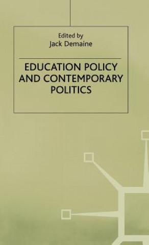 Książka Education Policy and Contemporary Politics Jack Demaine