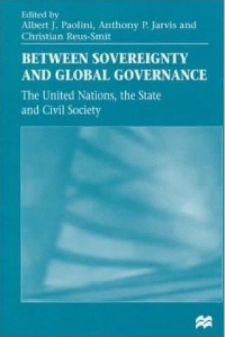 Kniha Between Sovereignty and Global Governance? Albert J. Paolini