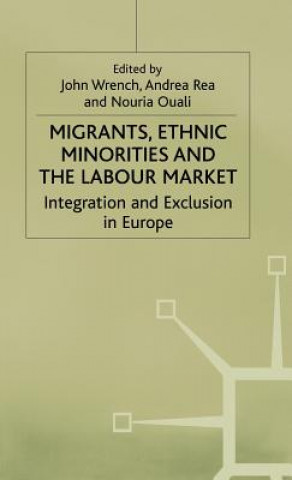 Knjiga Migrants, Ethnic Minorities and the Labour Market John Wrench