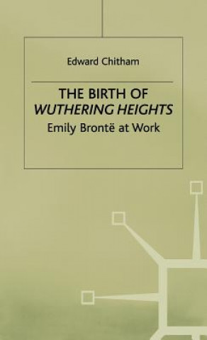 Книга Birth of Wuthering Heights Edward Chitham