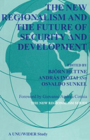 Kniha New Regionalism and the Future of Security and Development Bjorn Hettne