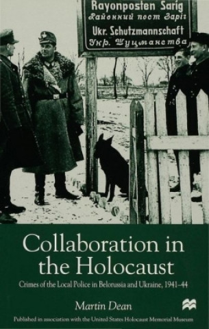 Könyv Collaboration in the Holocaust Martin Dean