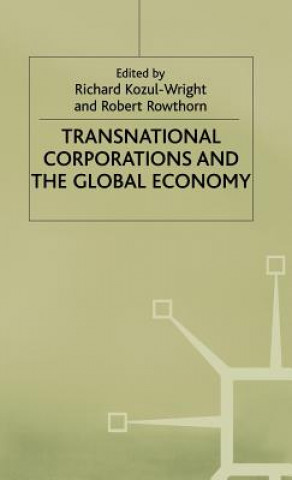 Knjiga Transnational Corporations and the Global Economy Richard Kozul-Wright