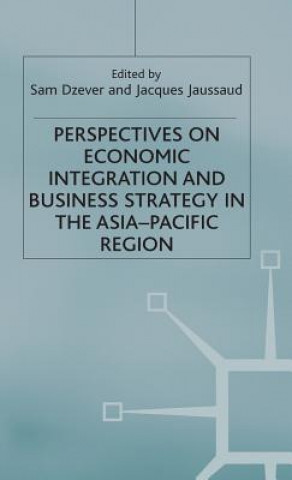 Książka Perspectives on Economic Integration and Business Strategy in the Asia-Pacific Region Sam Dzever