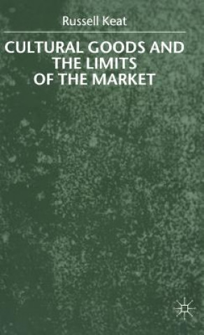 Carte Cultural Goods and the Limits of the Market Russell Keat