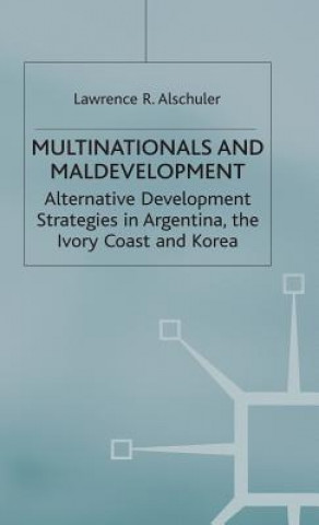 Knjiga Multinationals and Maldevelopment Lawrence R. Alschuler