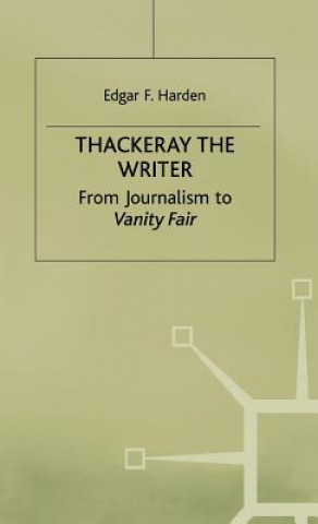 Livre Thackeray the Writer Edgar F. Harden