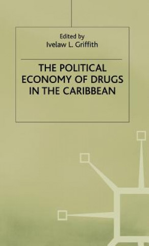 Carte Political Economy of Drugs in the Caribbean Ivelaw L. Griffith