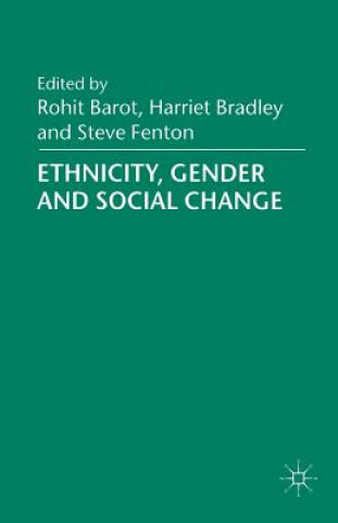 Kniha Ethnicity, Gender and Social Change Rohit Barot