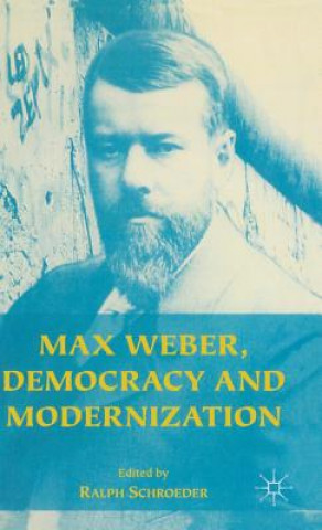 Buch Max Weber, Democracy and Modernization Ralph Schroeder