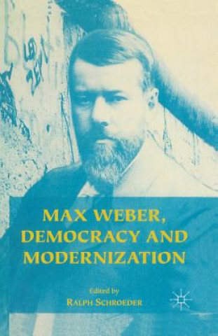 Buch Max Weber, Democracy and Modernization Ralph Schroeder