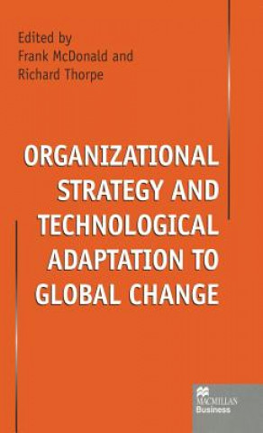 Книга Organizational Strategy and Technological Adaptation to Global Change Frank Mcdonald