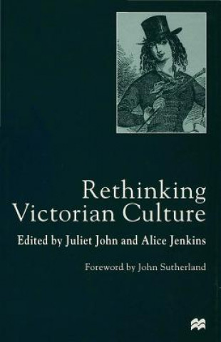 Kniha Rethinking Victorian Culture Juliet John