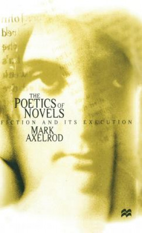 Carte Poetics of Novels Mark Axelrod