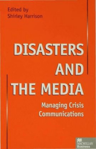 Könyv Disasters and the Media Shirley Harrison