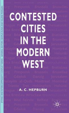 Knjiga Contested Cities in the Modern West A.C Hepburn