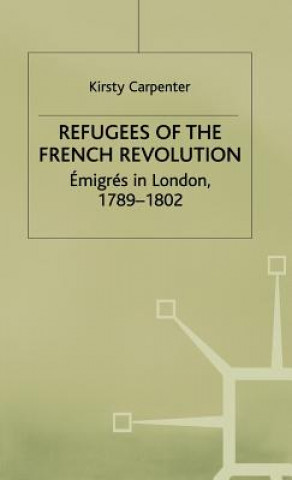 Kniha Refugees of the French Revolution Kirsty Carpenter