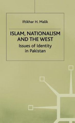 Könyv Islam, Nationalism and the West Iftikhar Harider Malik