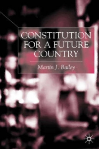 Kniha Constitution for a Future Country Martin J. Bailey