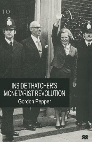 Carte Inside Thatcher's Monetarist Revolution Gordon Pepper