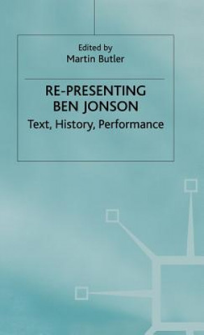 Carte Re-Presenting Ben Jonson Martin Butler