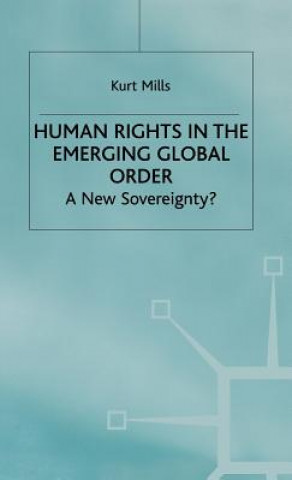 Livre Human Rights in the Emerging Global Order Kurt Mills