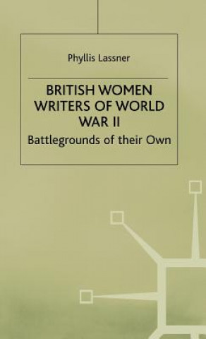 Kniha British Women Writers of World War II Phyllis Lassner